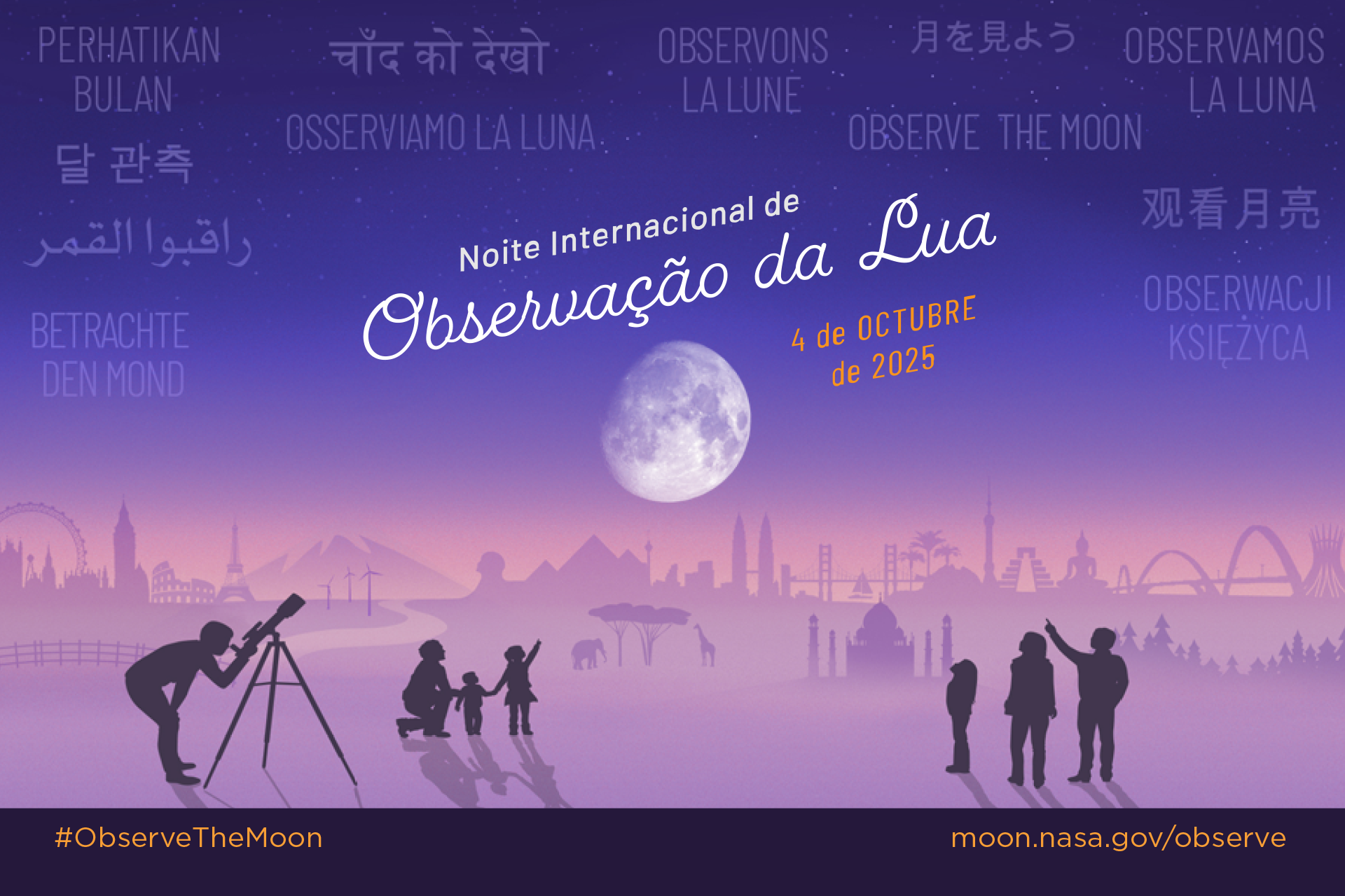 Stylized illustration of an imagined landscape with world landmarks in the background. In the foreground silhouettes of people looking up at a large Moon in the night sky, with the text International Observe the Moon Night October 4, 2025. In the sky appears "Observe the Moon" translated in different languages.