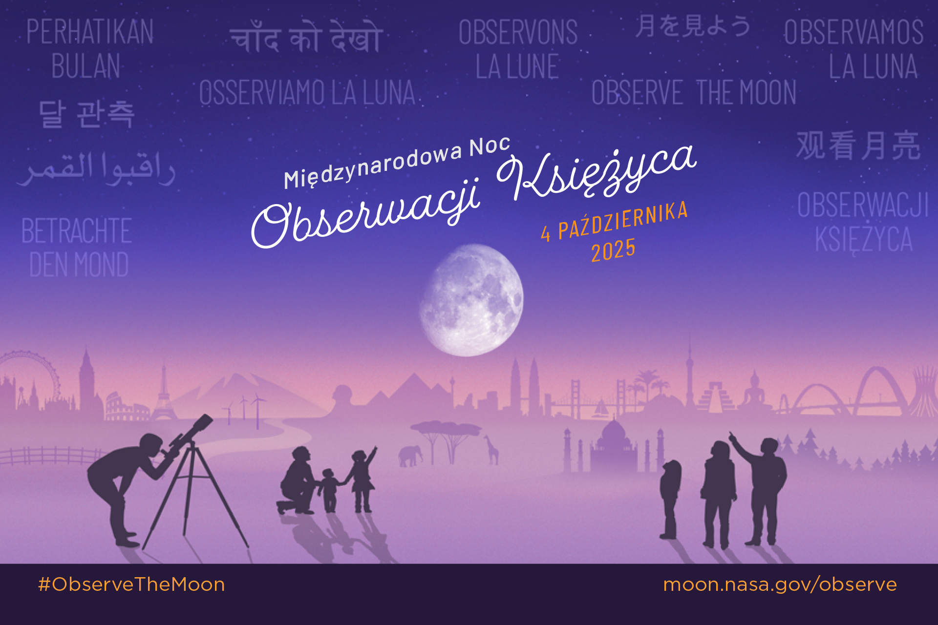 Stylized illustration of an imagined landscape with world landmarks in the background. In the foreground silhouettes of people looking up at a large Moon in the night sky, with the text International Observe the Moon Night October 4, 2025. In the sky appears "Observe the Moon" translated in different languages.