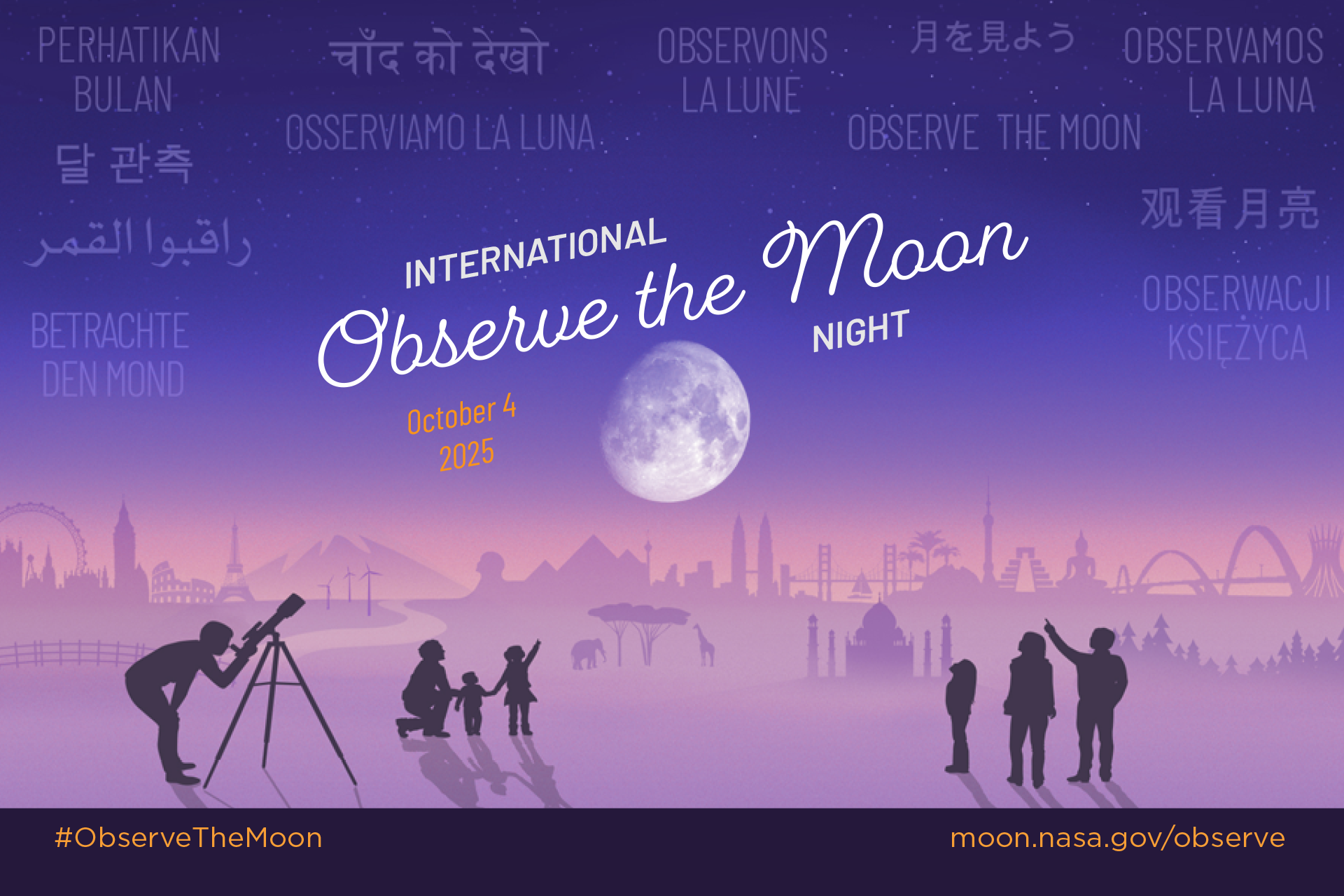 Stylized illustration of an imagined landscape with world landmarks in the background. In the foreground silhouettes of people looking up at a large Moon in the night sky, with the text International Observe the Moon Night October 4, 2025. In the sky appears "Observe the Moon" translated in different languages.