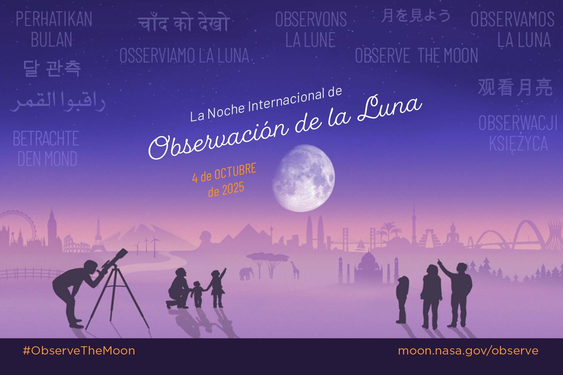 Stylized illustration of an imagined landscape with world landmarks in the background. In the foreground silhouettes of people looking up at a large Moon in the night sky, with the text International Observe the Moon Night October 4, 2025. In the sky appears "Observe the Moon" translated in different languages.