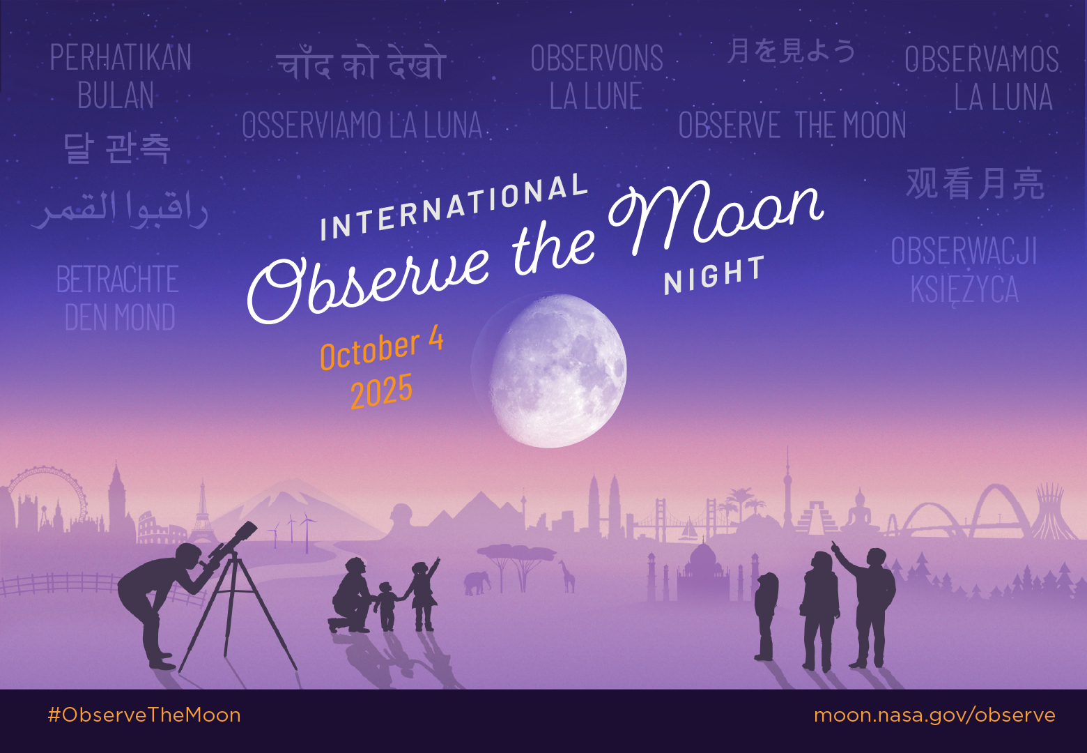 Stylized illustration of an imagined landscape with world landmarks in the background. In the foreground silhouettes of people looking up at a large Moon in the night sky, with the text International Observe the Moon Night October 4, 2025. In the sky appears "Observe the Moon" translated in different languages.