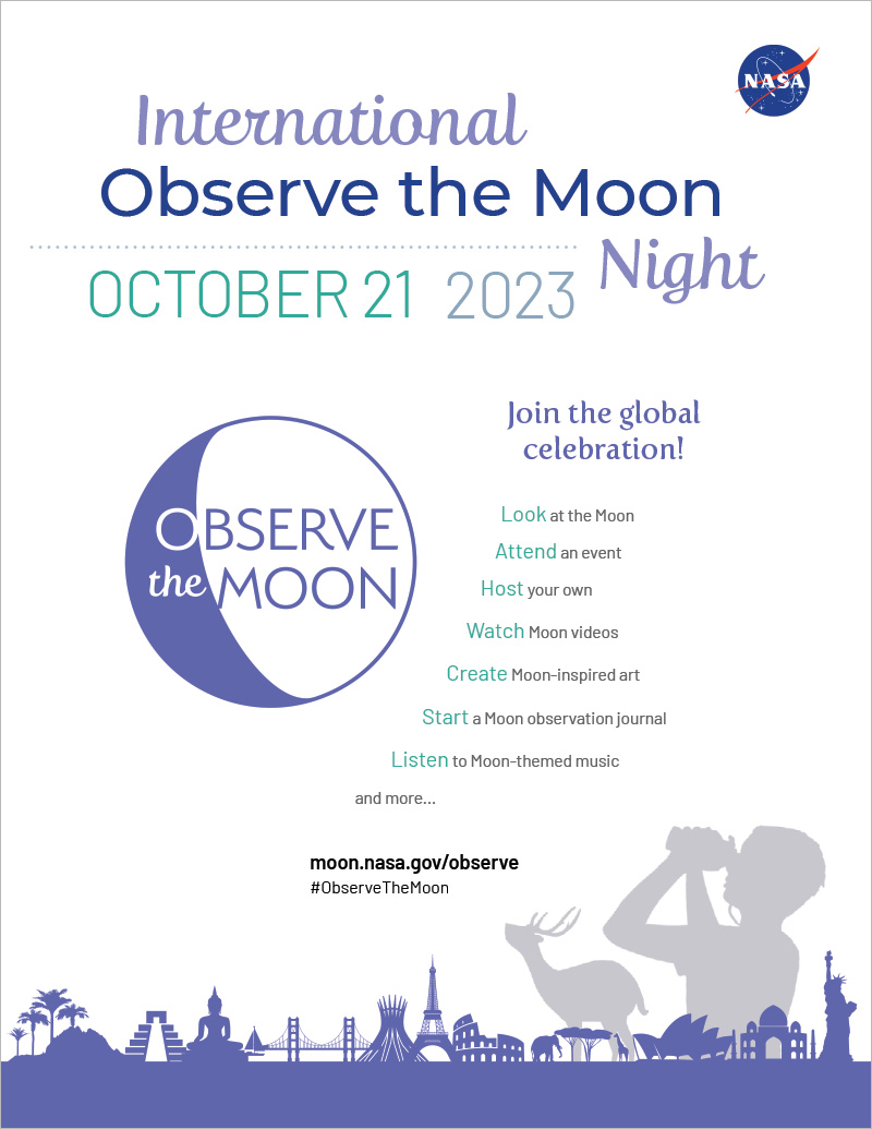 Flyer for International Observe the Moon Night that says "Join the global celebration Look at the Moon!
Attend an event
Host your own 
Listen to Moon-themed music
Create Moon art"