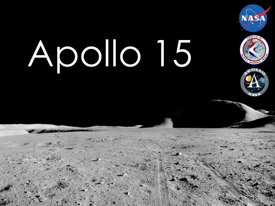 Title slide of the Apollo 15 presentation featuring an image of a lunar lander on the Moon with the NASA logo, Apollo 15 mission patch, and Apollo program insignia.